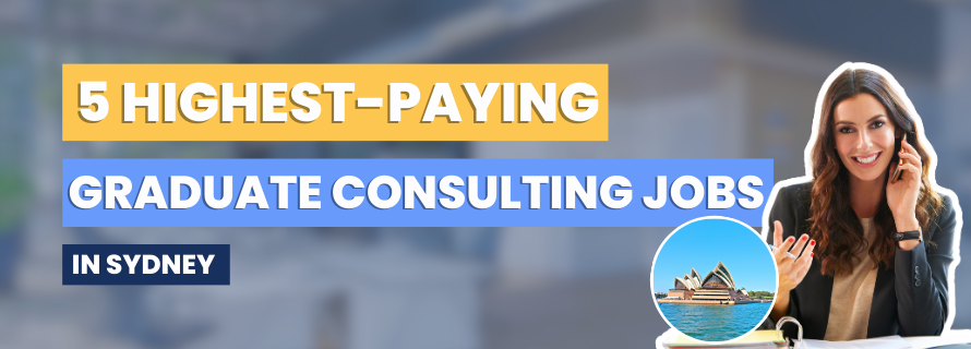 5 Highest-Paying Graduate Consulting Jobs in Sydney