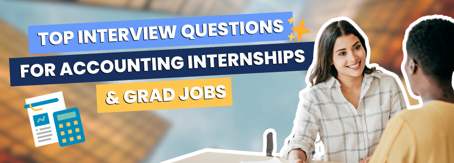 Top Interview Q's for Accounting Internships & Grad Jobs